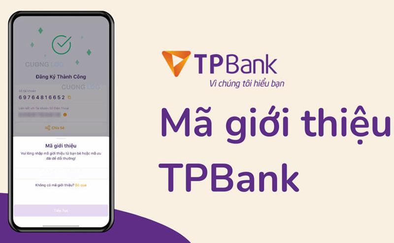 cách kiếm tiền TPBank từ mã giới thiệu